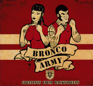 Bronco Army – Greetings from Backstreets - Digipak Disc