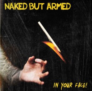 Naked But Armed - In Your Face - Compact Disc