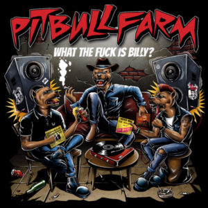Pitbullfarm - What the Fuck Is Billy - Compact Disc