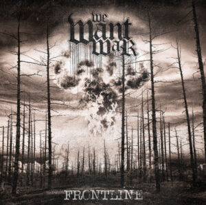 We Want War - Frontline - Digipak Disc