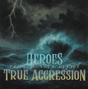 Heroes & True Aggression - Pride Honour Belief - Compact Disc